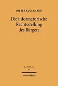 E-Book (pdf) Die informatorische Rechtsstellung des Bürgers von Dieter Kugelmann