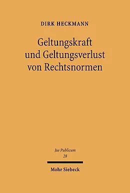 E-Book (pdf) Geltungskraft und Geltungsverlust von Rechtsnormen von Dirk Heckmann