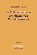 E-Book (pdf) Die Kollisionsordnung des Allgemeinen Verwaltungsrechts von Christoph Ohler