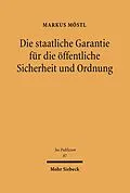E-Book (pdf) Die staatliche Garantie für die öffentliche Sicherheit und Ordnung von Markus Möstl