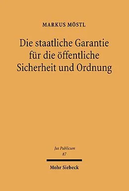 E-Book (pdf) Die staatliche Garantie für die öffentliche Sicherheit und Ordnung von Markus Möstl