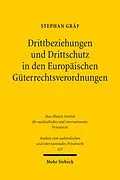 E-Book (pdf) Drittbeziehungen und Drittschutz in den Europäischen Güterrechtsverordnungen von Stephan Gräf