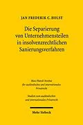 E-Book (pdf) Die Separierung von Unternehmensteilen in insolvenzrechtlichen Sanierungsverfahren von Jan Frederik C. Holst