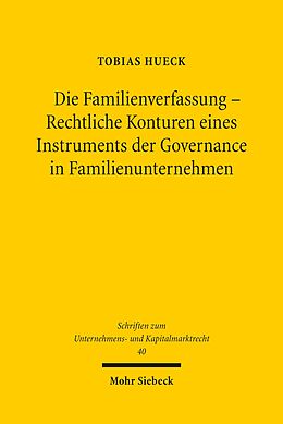 E-Book (pdf) Die Familienverfassung - Rechtliche Konturen eines Instruments der Governance in Familienunternehmen von Tobias Hueck
