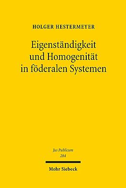 Fester Einband Eigenständigkeit und Homogenität in föderalen Systemen von Holger Hestermeyer