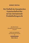 E-Book (pdf) Der Einfluß des Europäischen Gemeinschaftsrechts auf das internationale Produkthaftungsrecht von Robert Freitag