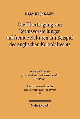 E-Book (pdf) Die Übertragung von Rechtsvorstellungen auf fremde Kulturen am Beispiel des englischen Kolonialrechts von Helmut Janssen
