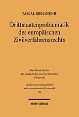 E-Book (pdf) Drittstaatenproblematik des europäischen Zivilverfahrensrechts von Pascal Grolimund
