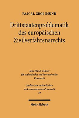 E-Book (pdf) Drittstaatenproblematik des europäischen Zivilverfahrensrechts von Pascal Grolimund