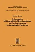 E-Book (pdf) Rechtstatsachen, kollisionsrechtliche Methodenentfaltung und Arbeitnehmerschutz im internationalen Arbeitsrecht von Herbert Kronke