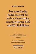 E-Book (pdf) Das europäische Kollisionsrecht der Verbraucherverträge zwischen Römer EVÜ und EG-Richtlinien von Stefan Klauer