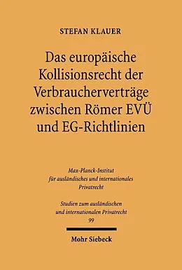 E-Book (pdf) Das europäische Kollisionsrecht der Verbraucherverträge zwischen Römer EVÜ und EG-Richtlinien von Stefan Klauer