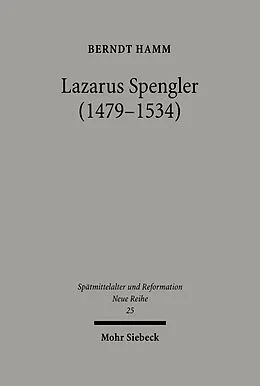 E-Book (pdf) Lazarus Spengler (1479-1534) von Berndt Hamm