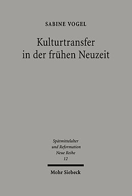 E-Book (pdf) Kulturtransfer in der frühen Neuzeit von Sabine Vogel