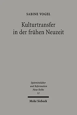 E-Book (pdf) Kulturtransfer in der frühen Neuzeit von Sabine Vogel