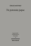 E-Book (pdf) De potestate papae von Jürgen Miethke