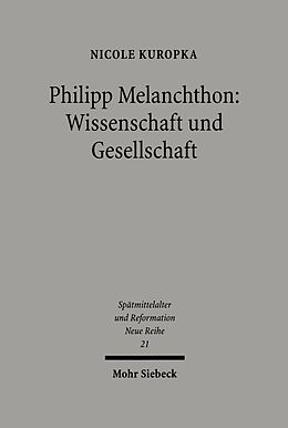 E-Book (pdf) Philipp Melanchthon: Wissenschaft und Gesellschaft von Nicole Kuropka