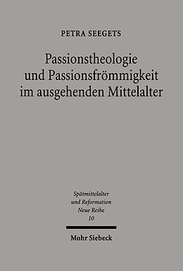 E-Book (pdf) Passionstheologie und Passionsfrömmigkeit im ausgehenden Mittelalter von Petra Seegets