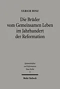 E-Book (pdf) Die Brüder vom gemeinsamen Leben im Jahrhundert der Reformation von Ulrich Hinz