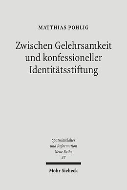 E-Book (pdf) Zwischen Gelehrsamkeit und konfessioneller Identitätsstiftung von Matthias Pohlig