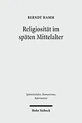 E-Book (pdf) Religiosität im späten Mittelalter von Berndt Hamm