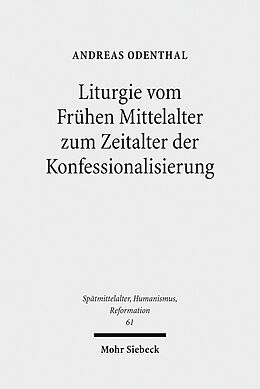 E-Book (pdf) Liturgie vom Frühen Mittelalter zum Zeitalter der Konfessionalisierung von Andreas Odenthal