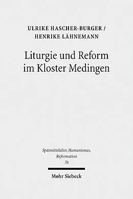 E-Book (pdf) Liturgie und Reform im Kloster Medingen von Ulrike Hascher-Burger, Henrike Lähnemann