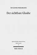 E-Book (pdf) Der sichtbare Glaube von Susanne Wegmann