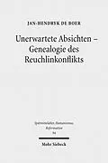 E-Book (pdf) Unerwartete Absichten - Genealogie des Reuchlinkonflikts von Jan-Hendryk de Boer
