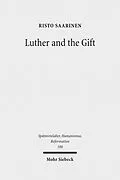 E-Book (pdf) Luther and the Gift von Risto Saarinen