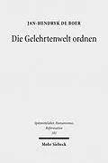 E-Book (pdf) Die Gelehrtenwelt ordnen von Jan-Hendryk de Boer
