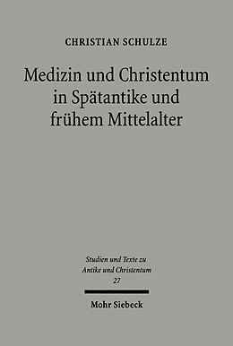 E-Book (pdf) Medizin und Christentum in Spätantike und frühem Mittelalter von Christian Schulze