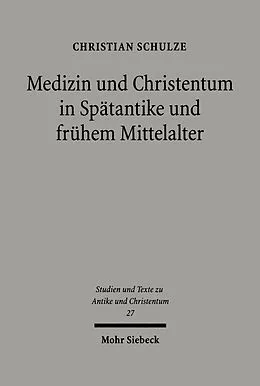 E-Book (pdf) Medizin und Christentum in Spätantike und frühem Mittelalter von Christian Schulze