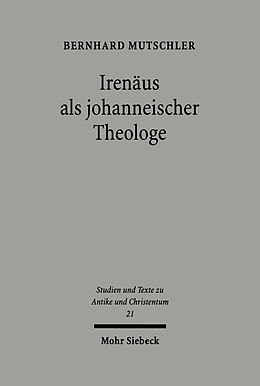 E-Book (pdf) Irenäus als johanneischer Theologe von Bernhard Mutschler