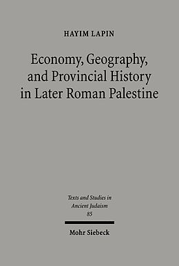 eBook (pdf) Economy, Geography, and Provincial History in Later Roman Palestine de Hayim Lapin