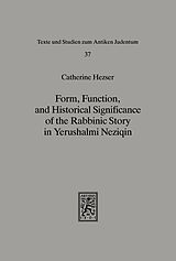 eBook (pdf) Form, Function, and Historical Significance of the Rabbinic Story in Yerushalmi Neziqin de Catherine Hezser