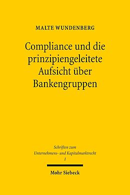 E-Book (pdf) Compliance und die prinzipiengeleitete Aufsicht über Bankengruppen von Malte Wundenberg