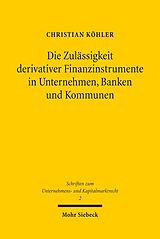 E-Book (pdf) Die Zulässigkeit derivativer Finanzinstrumente in Unternehmen, Banken und Kommunen von Christian Köhler