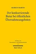 E-Book (pdf) Der konkurrierende Bieter bei öffentlichen Übernahmeangeboten von Markus Martin