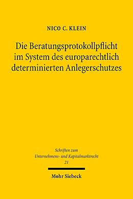 E-Book (pdf) Die Beratungsprotokollpflicht im System des europarechtlich determinierten Anlegerschutzes von Nico C. Klein
