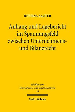 E-Book (pdf) Anhang und Lagebericht im Spannungsfeld zwischen Unternehmens- und Bilanzrecht von Bettina Sauter