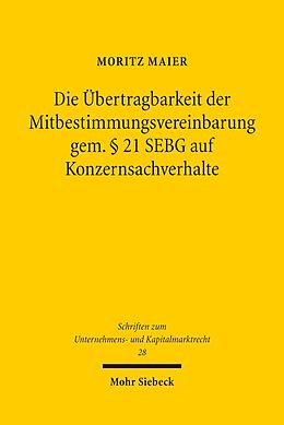 E-Book (pdf) Die Übertragbarkeit der Mitbestimmungsvereinbarung gem. § 21 SEBG auf Konzernsachverhalte von Moritz Maier