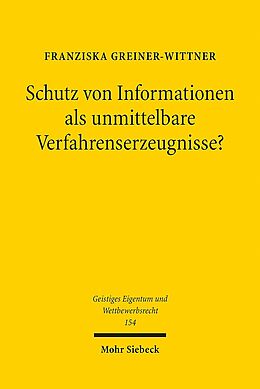 Kartonierter Einband Schutz von Informationen als unmittelbare Verfahrenserzeugnisse? von Franziska Greiner-Wittner