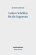 E-Book (pdf) Luthers Schriften für die Gegenwart von Martin Keßler