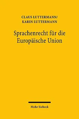 E-Book (pdf) Sprachenrecht für die Europäische Union von Claus Luttermann, Karin Luttermann
