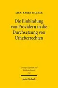 E-Book (pdf) Die Einbindung von Providern in die Durchsetzung von Urheberrechten von Linn-Karen Fischer