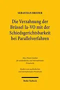 E-Book (pdf) Die Verzahnung der Brüssel Ia-VO mit der Schiedsgerichtsbarkeit bei Parallelverfahren von Sebastian Breder