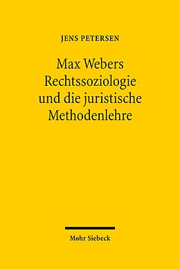 E-Book (pdf) Max Webers Rechtssoziologie und die juristische Methodenlehre von Jens Petersen