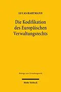 E-Book (pdf) Die Kodifikation des Europäischen Verwaltungsrechts von Lucas Hartmann