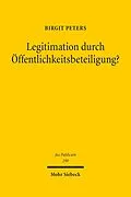 E-Book (pdf) Legitimation durch Öffentlichkeitsbeteiligung? von Birgit Peters